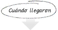 ¿Cuándo llegarón?